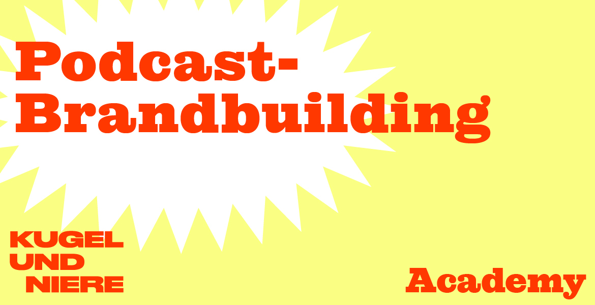 Tickets Podcast-Brandbuilding, Wie du deinen Podcast professionalisierst in